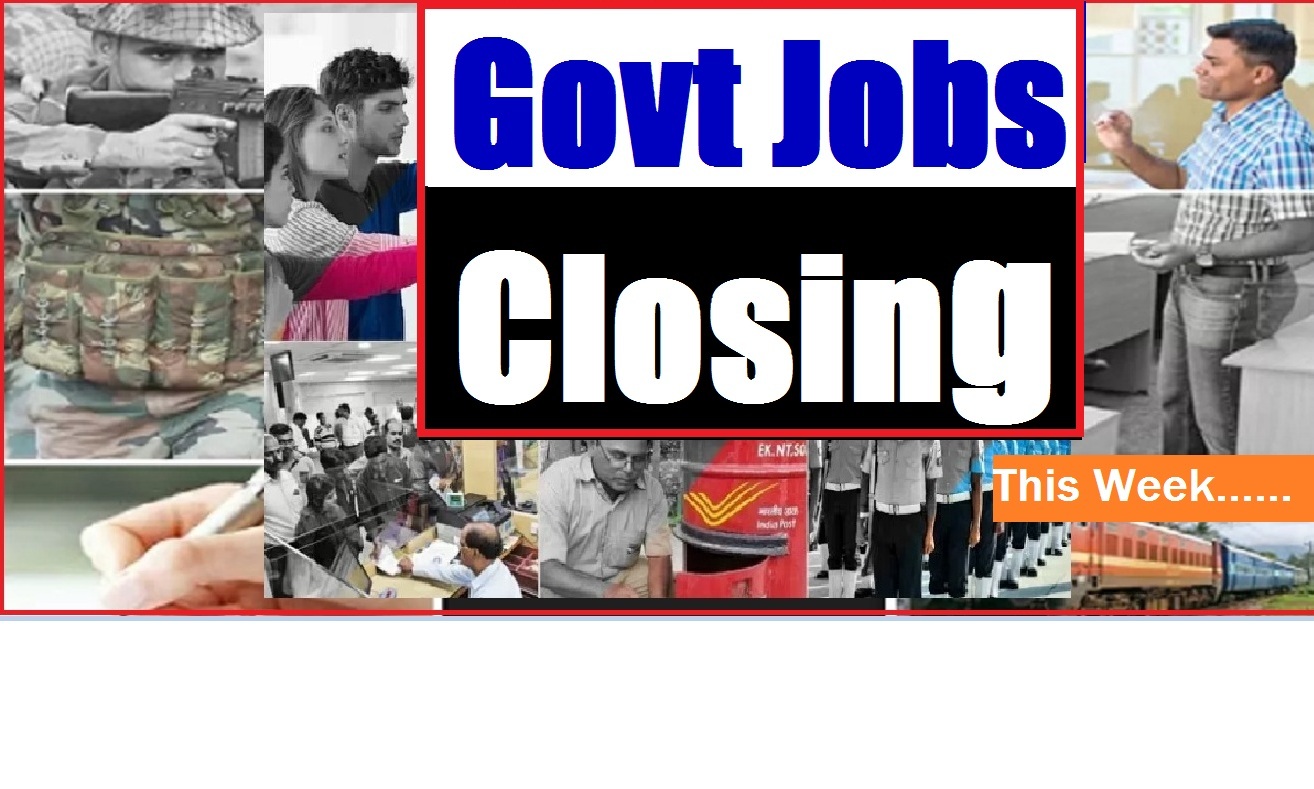 List of Government Jobs 2022 Closing This Week (9-15) May:  Apply for 5500+ Bank, Teacher, Apprentice, Trainee and Much More